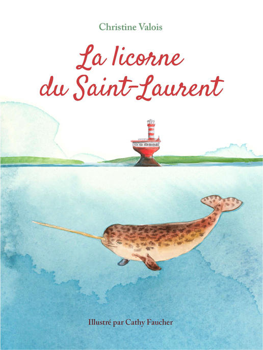 Nouveau livre de Christine Valois intitul&eacute; : La licorne du Saint-Laurent